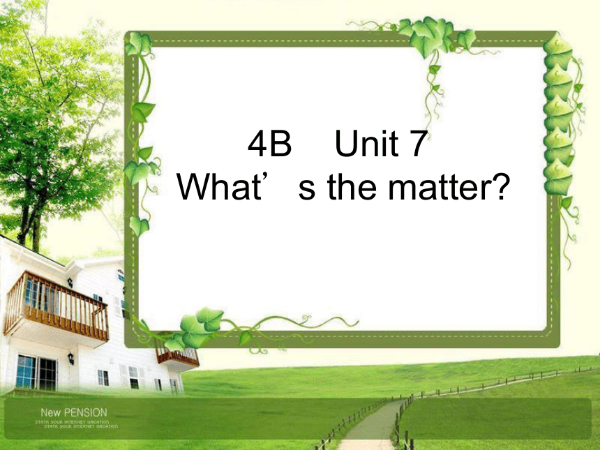 Unit 7 What's the matter（Story time）课件（共20张PPT）