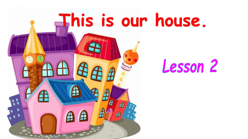 Unit2 This is our house Lesson 2 Starter B 课件(共19张PPT)