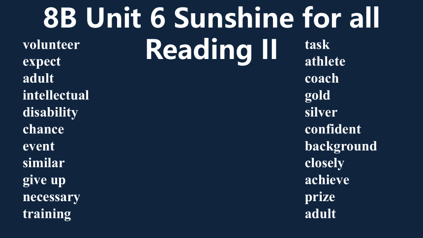 Unit 6 Sunshine for all  ReadingII课件（25张PPT）2022-2023学年牛津译林版英语八年级下册