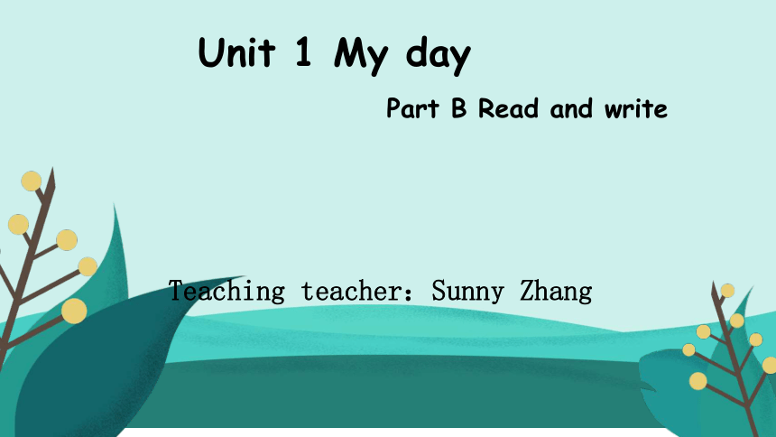Unit 1 My day Part B Read and write 课件(共20张PPT)