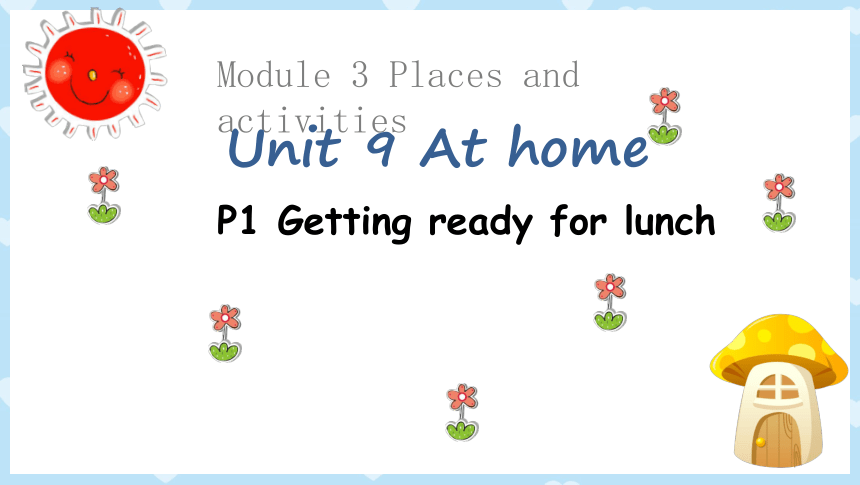 Module 3 Unit 9 At home Period 1 课件(共24张PPT)