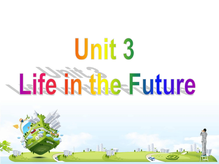 人教版高二英语必修五Unit 3 Life in the future Using Language课件（36张ppt）