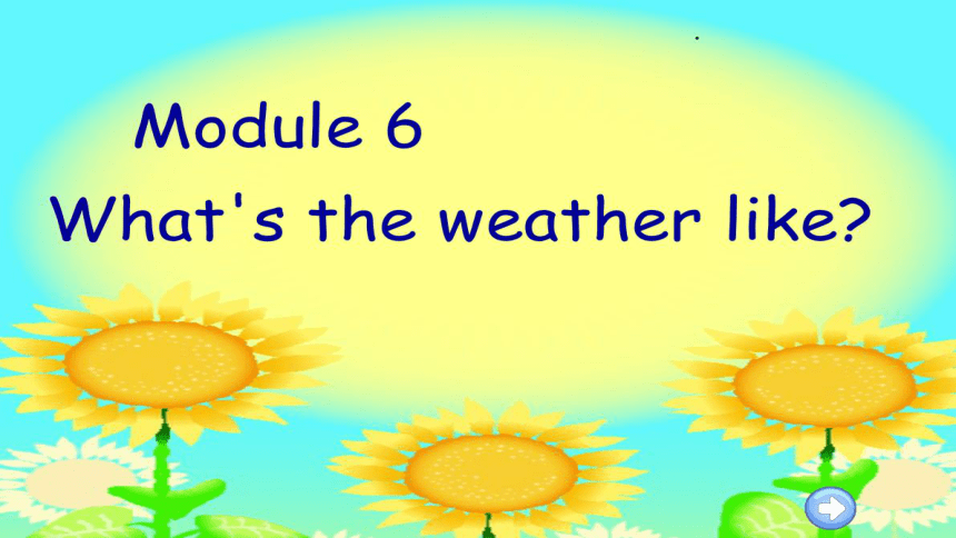 Module 6 Unit 11 What’s the weather like today?课件（共16张ppt）