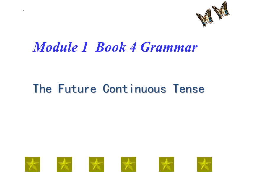 外研版必修四Module 1 Life in the Future  Grammar 课件(共34张PPT)