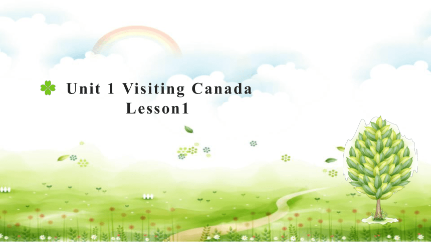 Unit1 Visiting Canada Lesson1 课件(共20张PPT)