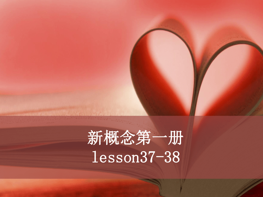 新概念英语第一册课件-lesson 37-38 (共79张PPT)