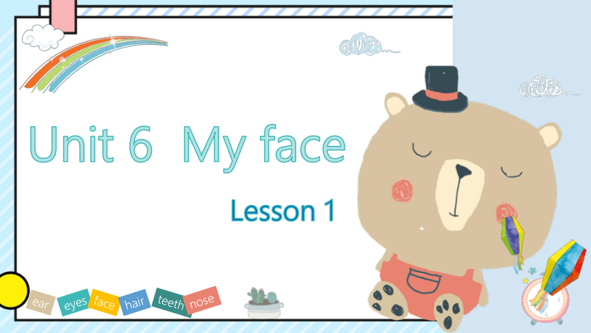 Unit6 My face Lesson  1课件(共30张PPT)