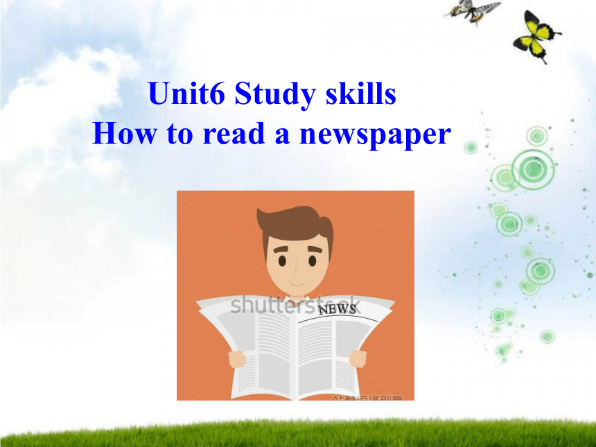 Unit 6 TV programmes Study skills： How to read a newspaper 课件25张