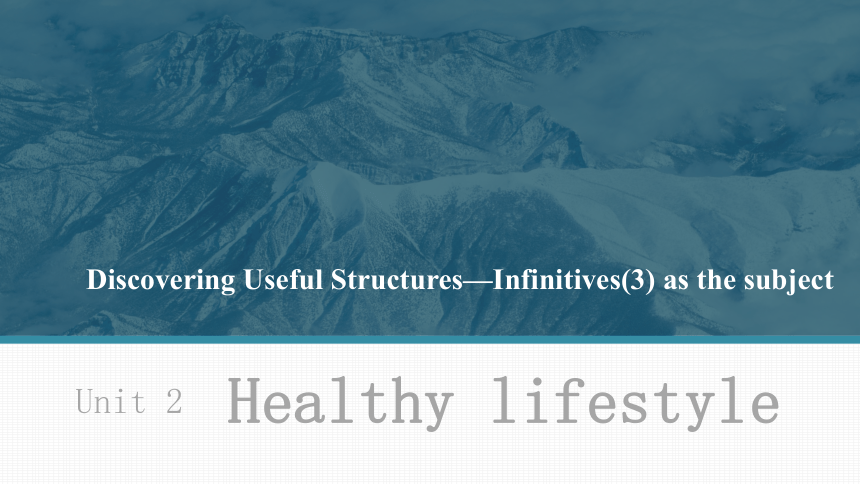 人教版（2019）选修 第三册Unit 2 Healthy Lifestyle  Discovering Useful Structures 课件 (共16张PPT)