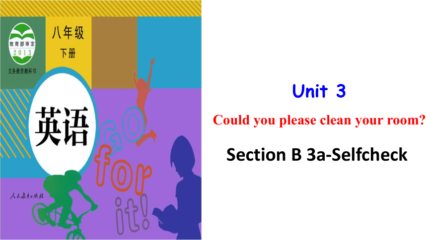 Unit 3 Could you please clean your room SectionB 3a-selfcheck.课件（共37张PPT）