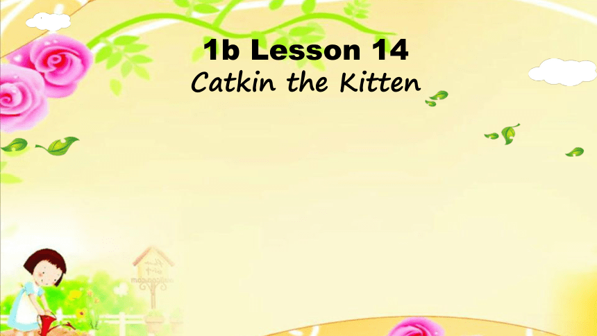 典范英语一年级下册 Lesson 14 Catkin the Kitten 课件(共34张PPT)