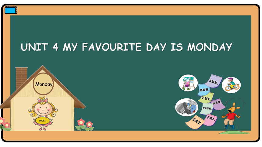 Unit 4 My favourite day is Monday课件(共50张PPT)