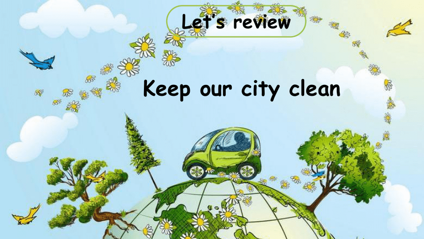 Unit 6 Keep our city clean第2课时Grammar time&Fun time课件（24张PPT)