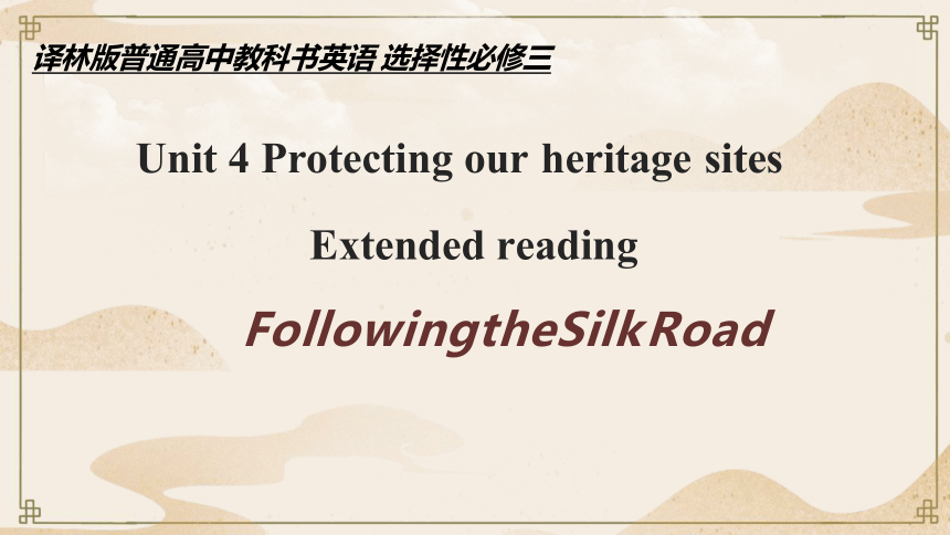 译林版（2019）选择性必修第三册Unit 4 Protecting Our Heritage Sites Extended reading  课件(共17张PPT)