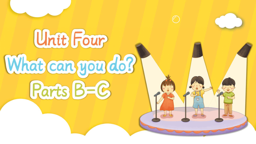 Unit 4 What can you do? Parts B-C 教学课件(共60张PPT)