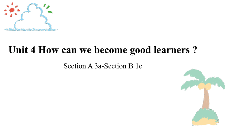 Unit 4 How can we become good learners? Section A 3a-Section B 1e课件32张