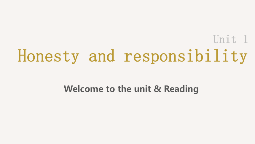 牛津译林版（2019）选修 第四册Unit 1 Honesty and responsibility Welcome to the unit & Reading课件(共49张PPT)