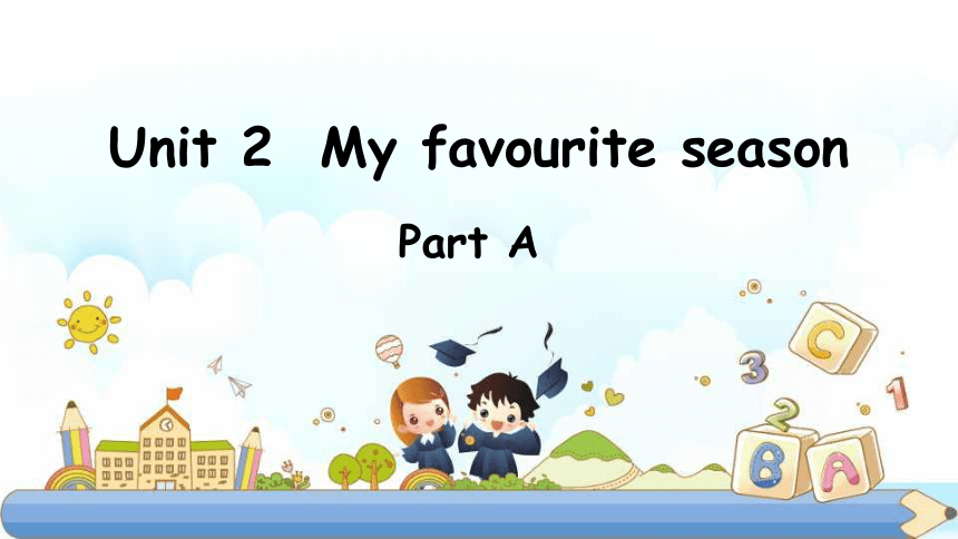 Unit 2My favourite season  Part A 复习课件(共23张PPT)