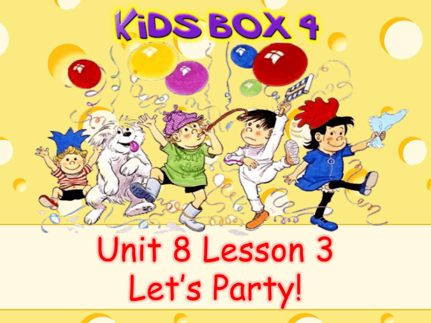 小学英语 剑桥国际少儿英语(第二版) Level 4 8 Let’s party! Lesson 3 课件(共11张PPT)