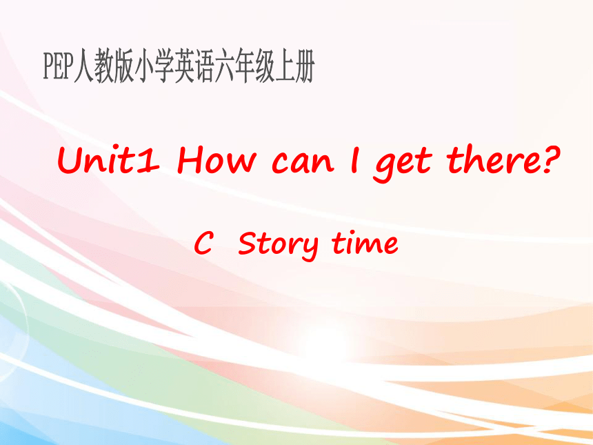 Unit 1 How can I get there Part C  Story time 课件(共16张PPT)