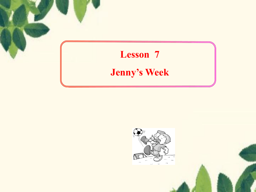 冀教版八年级上册 Unit 1 Lesson 7 Jenny’s Week 课件（共20张PPT，无音频）