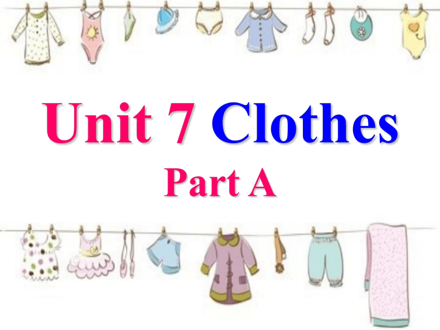 Unit 7 Clothes   Part A 课件(共29张PPT)