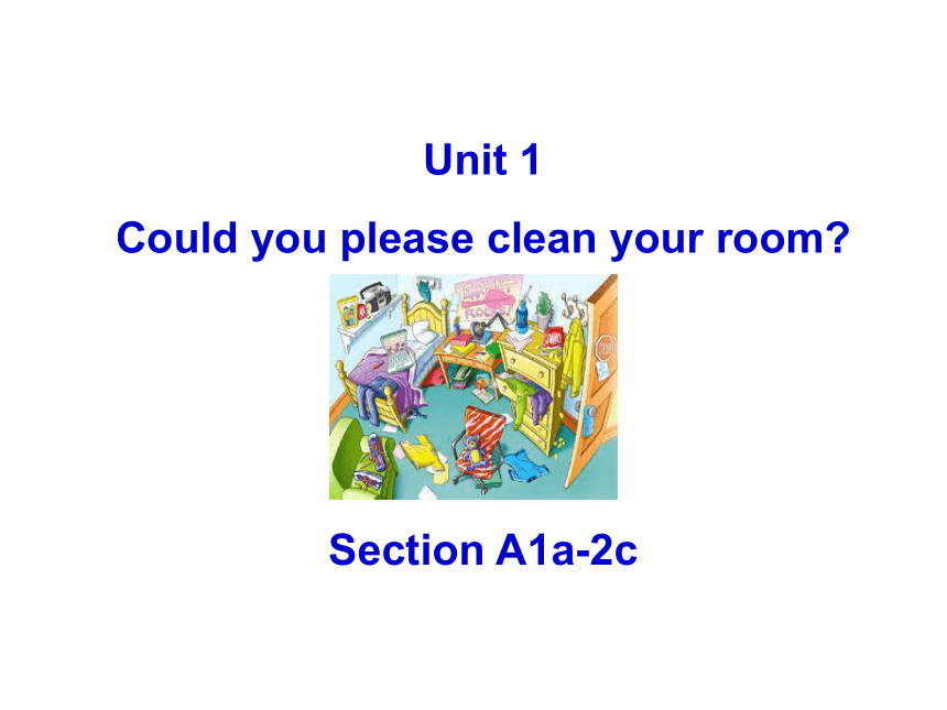 Unit 1 Could you please clean your room?  Section A1a-2c  同步课件 鲁教版（五四学制）英语八年级上册 (共17张PPT)