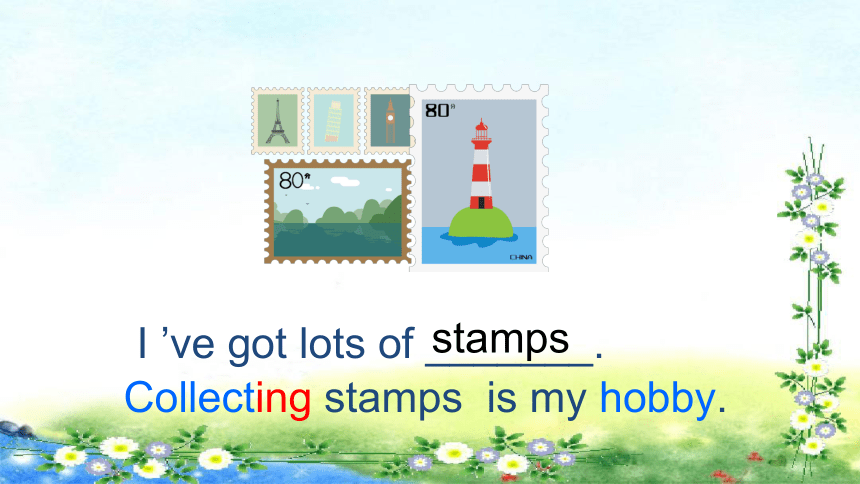 Module 3 Unit 1Collecting stamps is my hobby.课件 (共45张PPT)