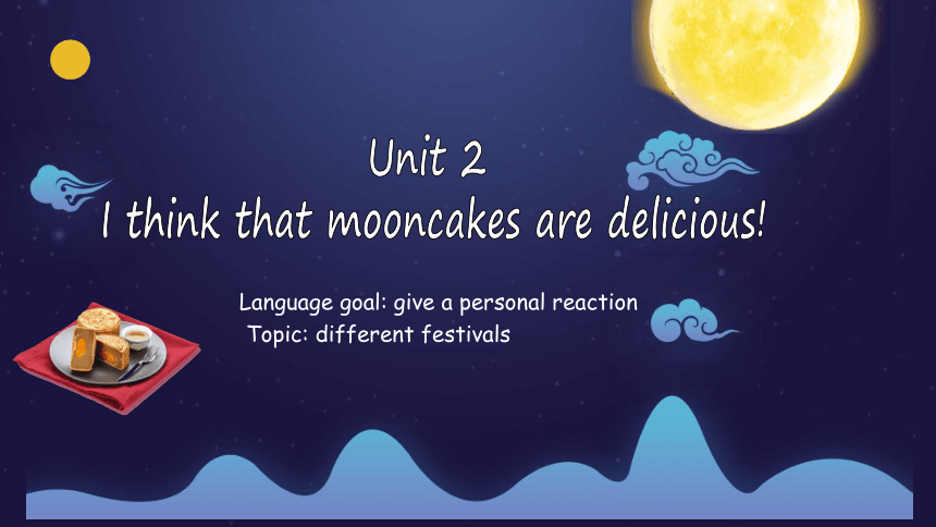 【培优课堂】U2-Period 1 Section A-2d (课件)人教九年级Unit2 I think that mooncakes are delicious