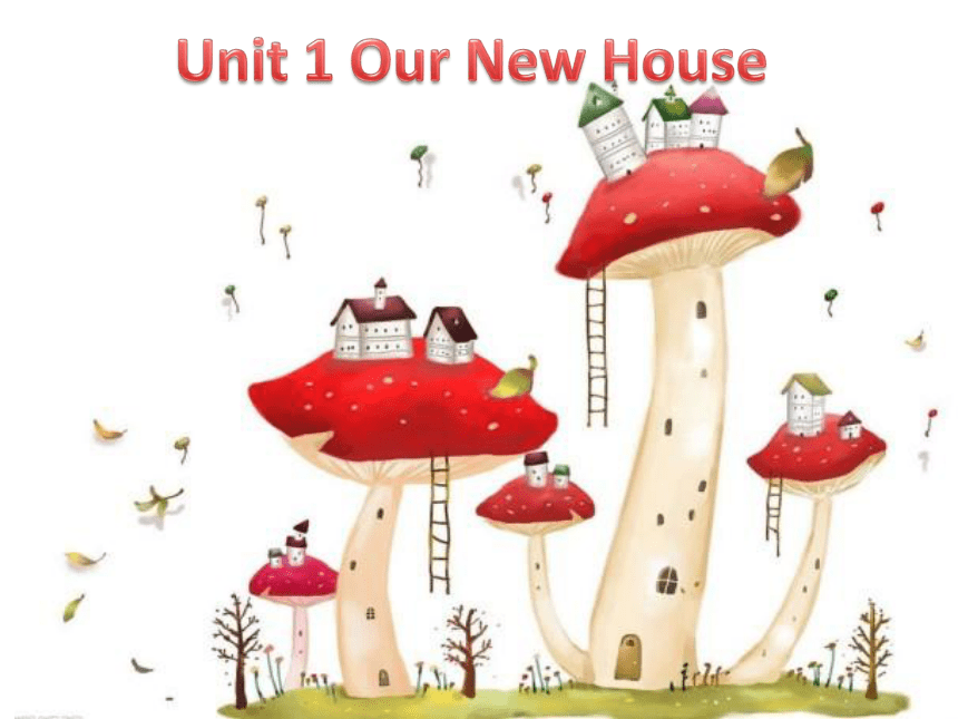 Unit 1 Our new house-Part A 课件（24张ppt）