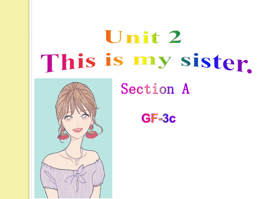 Unit 2 This is my sister. Section A Grammar Focus-3c 课件26张