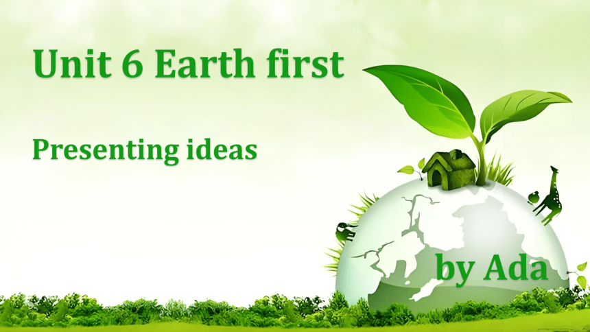 外研版（2019）必修第二册unit6 Earth first Writing & Presenting ideas 课件-(17张）