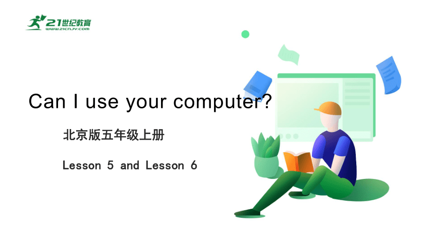Unit 2 Can I use your computer? Lesson5-6 课件(共33张PPT)