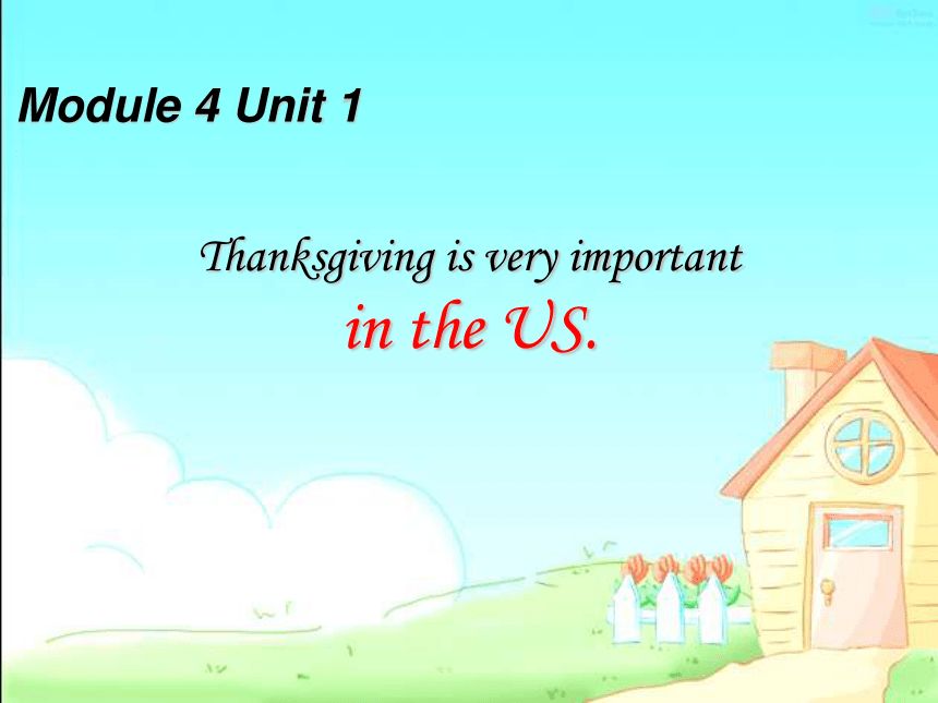 Module 4 Unit 1 Thanksgiving is very important in the US 课件（29张ppt）