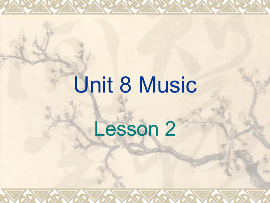 Unit8 Music Lesson2  课件(共21张PPT)