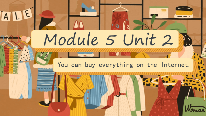 Module 5  Unit 2 You can buy everything on the Internet.第一课时课件(共31张PPT)2023-2024学年外研版英语七年级下册