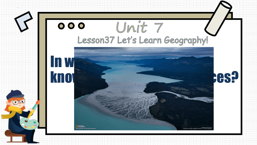 Lesson 37 Let’s Learn Geography!课件(共14张PPT) 2022-2023学年冀教版八年级英语下册