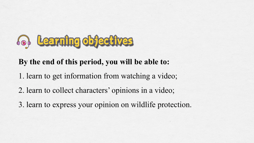 人教版（2019）必修第二册Unit 2 Wildlife protection Video time 课件(共18张PPT，内嵌视频)