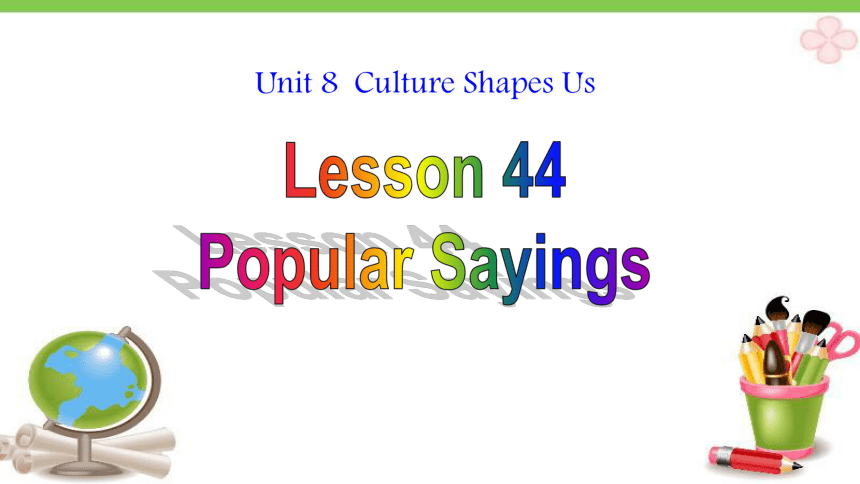 Lesson 44 Popular Sayings 课件(共27张PPT)