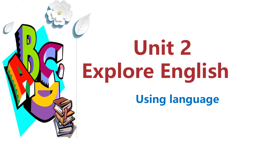外研版（2019）必修 第一册Unit 2 Exploring English  Using Language课件-(共21张PPT)