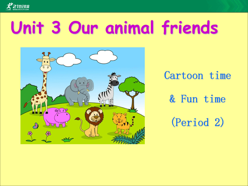 Unit 3 Our animal friends Grammar time&fun time课件