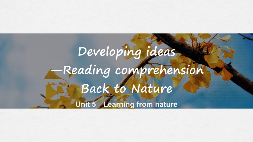 外研版（2019）选择性必修 第三册Unit 5 Learning from nature Developing ideas 课件 （29张）