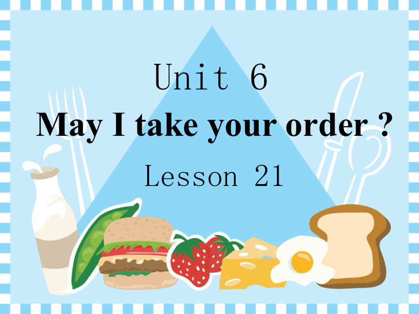 Unit6 May l take your order？ Lesson21 课件(共21张PPT)