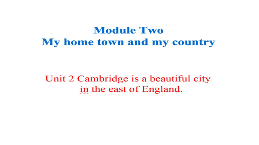 Module2 Unit2 Cambridge is a beautiful city in the east of England 希沃课件+PPT图片版(13张)