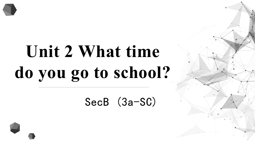 人教版七年级下册Unit2 What Time Do You Go To School?Section B (3a-Self-check ...