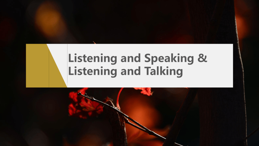 Unit 5Listening and Speaking & Listening and Talking  课件 人教版（2019）  必修第三册