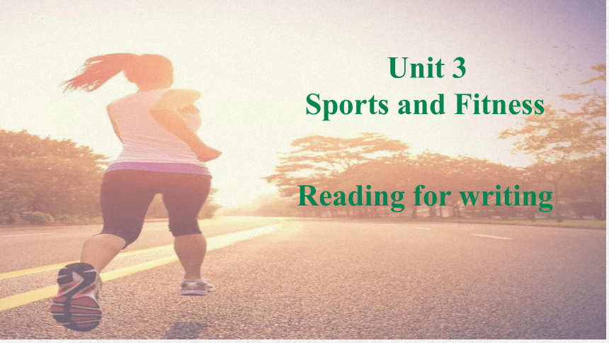 人教版（2019）必修第一册Unit 3Sports and fitness Reading for Writing 课件(共20张PPT)