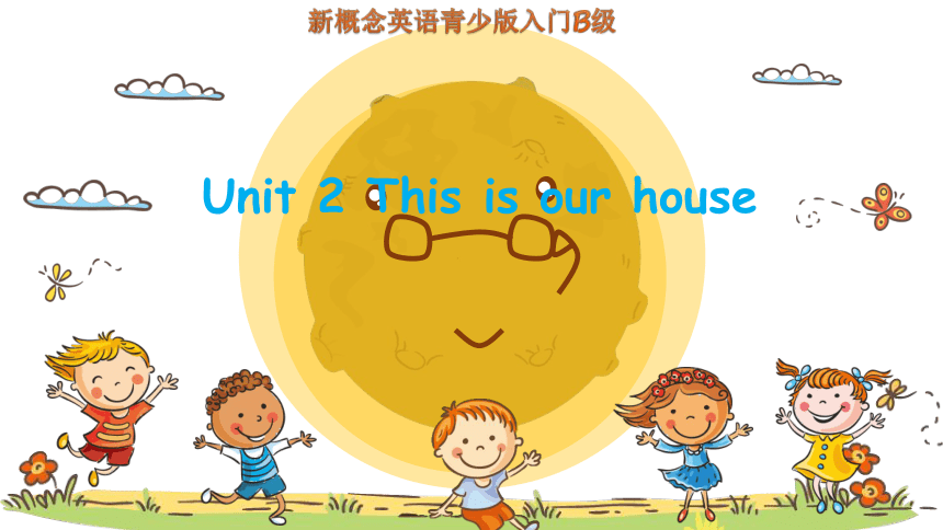 新概念英语青少版入门B Unit 2 This is our house lesson 1 课件（28张PPT）