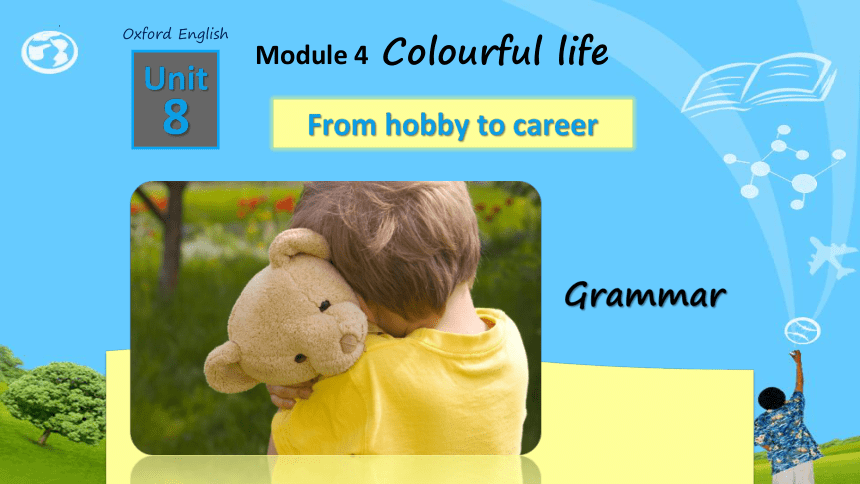 Module 4 Colourful life.Unit 8 From hobby to career.Grammar课件(共32张PPT)