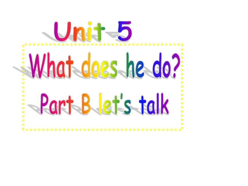 Unit5 What does he do Part B let's talk课件(共19张PPT)